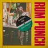 Rum Punch (feat. SNE) - Single album lyrics, reviews, download