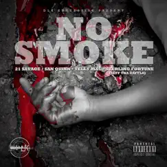 No Smoke (feat. 21 Savage) - Single by San Quinn, Telly Mac & Sterling Fortune album reviews, ratings, credits