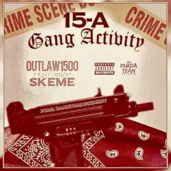 15 A Gang Activity (feat. Skeme) - Single by Outlaw 1500 album reviews, ratings, credits