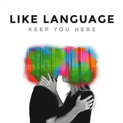 Keep You Here - EP by Like Language album reviews, ratings, credits