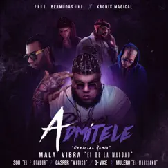Admitele (Remix) [feat. Sou El Flotador, Casper Mágico, D-vice & Mulero El Marciano] - Single by Mala Vibra album reviews, ratings, credits