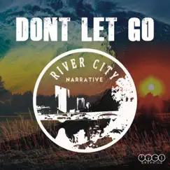 Don't Let Go - Single by River City Narrative album reviews, ratings, credits