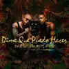 Dime Que Puedo Hacer (feat. APACHE) - Single album lyrics, reviews, download