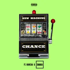 Chance (feat. Hamzaa & Shakka) [Remix] - Single by New Machine album reviews, ratings, credits