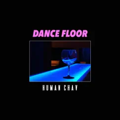 Dance Floor - Single by Human Chav album reviews, ratings, credits