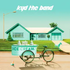 Ice Cream - Single by Kyd the Band album reviews, ratings, credits