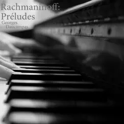 Rachmaninoff: Préludes by Georges Daucampas album reviews, ratings, credits