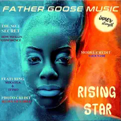 Rising Star (feat. Mikayla & Itimo) - Single by Father Goose Music album reviews, ratings, credits