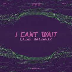 I Can't Wait - Single by Lalah Hathaway album reviews, ratings, credits