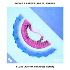 Float (feat. Wynter) [Joshua Francois Remix] - Single by Syence & Paperwings album reviews, ratings, credits