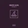 Smooth Sailing - Single album lyrics, reviews, download