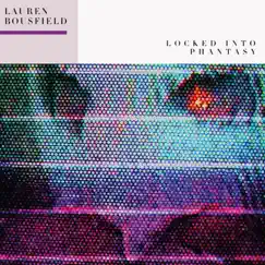 Locked Into Phantasy by Lauren Bousfield album reviews, ratings, credits