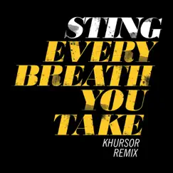 Every Breath You Take (KHURSOR Remix) Song Lyrics