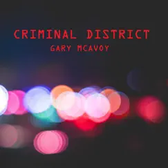 Criminal District by Gary McAvoy album reviews, ratings, credits