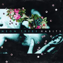 Habits by Neon Trees album reviews, ratings, credits
