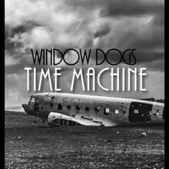 Time Machine - Single by Window Dogs album reviews, ratings, credits