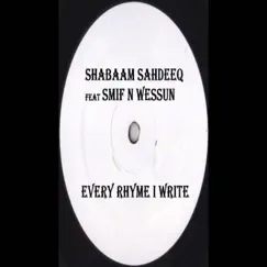 Every Rhyme I Write (feat. Smif N Wessun) - Single by Shabaam Sahdeeq album reviews, ratings, credits
