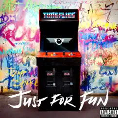 Just For Fun (Deluxe) by Timeflies album reviews, ratings, credits