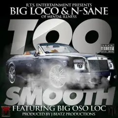 Too Smooth (feat. Big Oso Loc) Song Lyrics