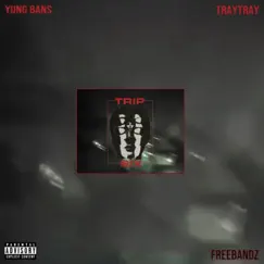 Trip Six (feat. Yung Bans) - Single by Tray Tray album reviews, ratings, credits