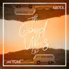 The Good Vibes - EP album lyrics, reviews, download
