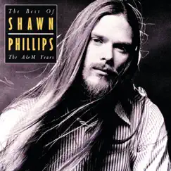 The Best of Shawn Phillips - The A&M Years by Shawn Phillips album reviews, ratings, credits