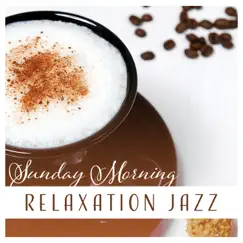 Sunday Morning: Relaxation Jazz Instrumental Music, Easy Listening Bakcground, Soothing Moods, Soft Atmospheres by Awesome Holidays Collection album reviews, ratings, credits