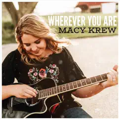 Wherever You Are - Single by Macy Krew album reviews, ratings, credits