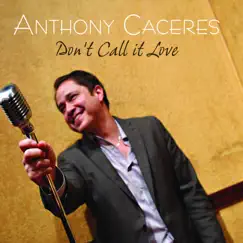 Don't Call It Love - EP by Anthony Caceres album reviews, ratings, credits