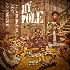 My Pole (feat. FG Famous) - Single by Legendary ZaE album reviews, ratings, credits