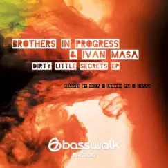 Dirty Little Secrets - EP by Brothers in Progress & Ivan Masa album reviews, ratings, credits