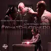 #Whatchugonedo (feat. Intercashtional Swopedelic & Intercashtional Sincere Cash) - Single album lyrics, reviews, download
