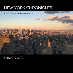 New York Chronicles Chapter 1: Piano Refuge by Sharif Zaben album reviews, ratings, credits