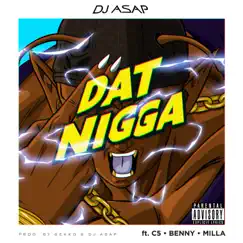 Dat N***a (feat. C5, Benny & Milla) - Single by Dj Asap album reviews, ratings, credits