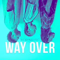 Way Over - Single by The Domino Effect album reviews, ratings, credits
