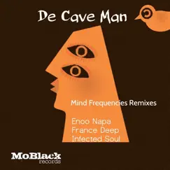 Mind Frequencies Remixes (Remixes) - Single by De Cave Man album reviews, ratings, credits