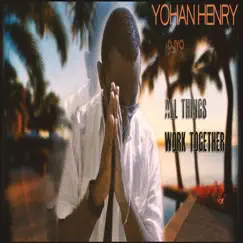 All Things Work Together (feat. Leann B & Kirshena Joseph) - Single by Yohan Henry album reviews, ratings, credits