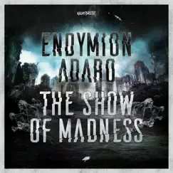 The Show of Madness (Radio Edit) - Single by Endymion & Adaro album reviews, ratings, credits