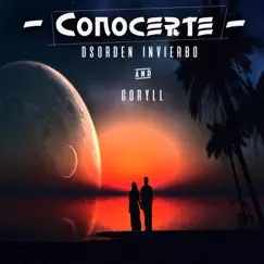 Conocerte - Single by Dsorden Invierbo & Goryll album reviews, ratings, credits