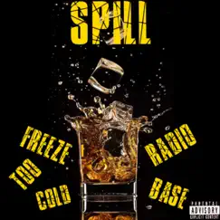 Spill (feat. Radio Base) - Single by FreezeTooCold album reviews, ratings, credits