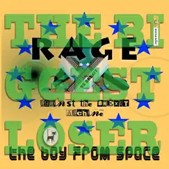 The Biggest Loser (feat. The Boy From Space) - Single by Rage Against The Brexit Machine album reviews, ratings, credits