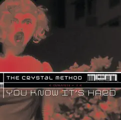 You Know It's Hard by The Crystal Method album reviews, ratings, credits