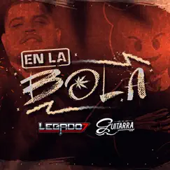 En La Bola (feat. El De La Guitarra) Song Lyrics