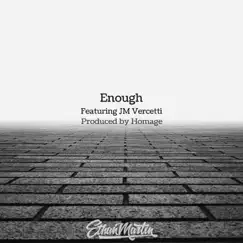 Enough (feat. JM Vercetti) Song Lyrics