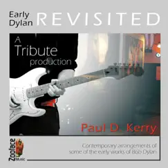 Early Dylan Revisited by Paul D. Kerry album reviews, ratings, credits