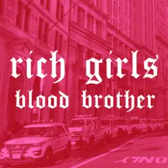 Blood Brother - Single by Rich Girls album reviews, ratings, credits