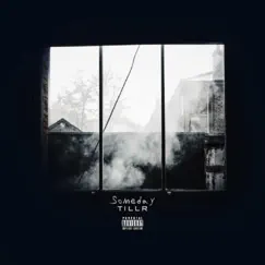 Someday - Single by TILLR album reviews, ratings, credits