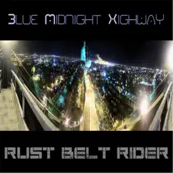 Rust Belt Rider (Come Ride with Me) - Single by Blue Midnight Highway album reviews, ratings, credits