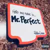 Mr. Perfect - Single album lyrics, reviews, download