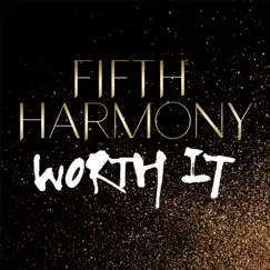 Worth It - Single by Fifth Harmony album reviews, ratings, credits